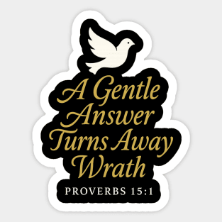A Gentle Answer Turns Away Wrath – Proverbs 15:1 Sticker
